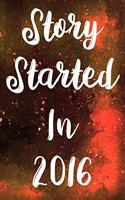 Story Started In 2016: The perfect gift for a birthday - unique personalised year of birth journal!