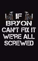 If Bryon Can't Fix It We're All Screwed