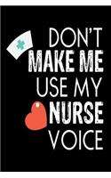 Don't Make Me Use My Nurse Voice