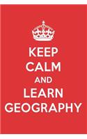Keep Calm and Learn Geography: Geography Designer Notebook