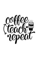 Coffee Teach Repeat