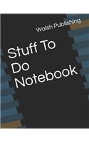 Stuff to Do Notebook