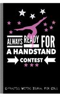 Always Ready for a Handstand Contest: Gymnastics Writing Journal for Girls: College Ruled Blank Lined Paper