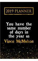 2019 Planner: You Have the Same Number of Days in the Year as Vince McMahon: Vince McMahon 2019 Planner