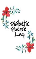 Diabetic Glucose Log: Fresh Red Flowers Food Journal, Blood Sugar Log and Food Diary for Diabetics