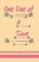 One Line at a Time: Inspirational Daily Journal Writing: Personal 8 X 10 Blank Lined 100 Pages Notebook: Start a Diary Each Day with a Line or Two