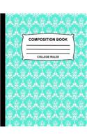 College Ruled Composition Book: Pastel Green Mint and White Damask Notebook for school, Cute Journal for girls, boys, kids, students, teachers, home, class & office supplies