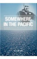 Somewhere in the Pacific