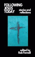 Following Jesus Today: Stories and Reflections