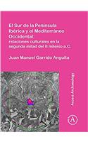 El Sur de la Peninsula Iberica y el Mediterraneo Occidental: relaciones culturales en la segunda mitad del II milenio a.C.