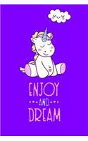Enjoy and Dream: Unicorn Journal Notebook
