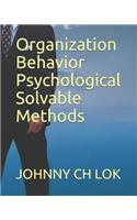 Organization Behavior Psychological Solvable Methods