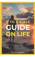 A to Z Bible Guide on Life