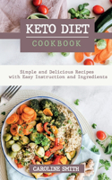 Keto Diet Cookbook Simple and Delicus Recipes with Easy Instruction and Ingredients