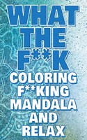 What the F**k - Coloring Mandala to Relax - Coloring Book for Adults