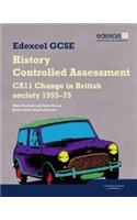 Edexcel GCSE History: CA11 Change in British society 1955-75 Controlled Assessment Student book