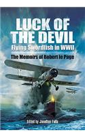 Luck of the Devil: Flying Swordfish in Wwii