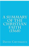 A Summary of the Christian Faith (1568)
