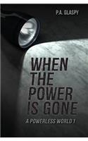 When the Power Is Gone