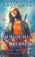 The Burning World: Fate Fire Shifter Dragon Book 7