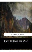 How I Filmed the War