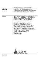 TANF electronic benefit cards: some states are restricting certain TANF transactions, but challenges remain: report to the Ranking Member, Committee on Homeland Security and Gover