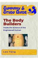 Summary & Study Guide - The Body Builders: Inside the Science of the Engineered Human