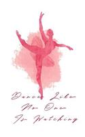 Dance Like No One is Watching