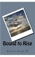 Bound to Rise