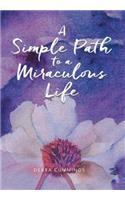 Simple Path to a Miraculous Life