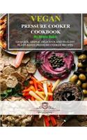 Vegan Pressure Cooker Cookbook (Black & White Edition)