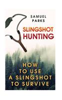 Slingshot Hunting