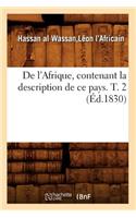 de l'Afrique, Contenant La Description de Ce Pays. T. 2 (Éd.1830)