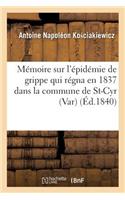 Mémoire Sur l'Épidémie de Grippe de 1837 Dans La Commune de St-Cyr Var, Par A.-N. Ko Ciakiewicz