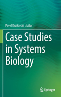 Case Studies in  Systems Biology