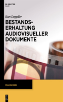 Bestandserhaltung audiovisueller Dokumente: (Praxiswissen)