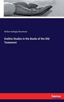 Outline Studies in the Books of the Old Testament