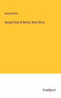 George Paull of Benita, West Africa