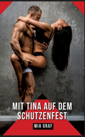Mit Tina auf dem Schutzenfest: Verbotene Erotikgeschichten mit explizitem Sex für Erwachsene