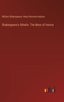 Shakespeare's Othello. The Moor of Venice