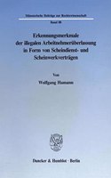 Erkennungsmerkmale Der Illegalen Arbeitnehmeruberlassung in Form Von Scheindienst- Und Scheinwerkvertragen