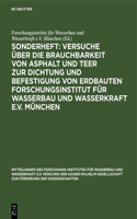 Sonderheft: Versuche Über Die Brauchbarkeit Von Asphalt Und Teer Zur Dichtung Und Befestigung Von Erdbauten Forschungsinstitut Für Wasserbau Und Wasserkraft E.V. München
