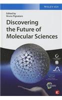 Discovering the Future of Molecular Sciences