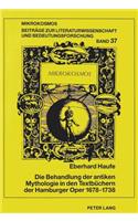 Die Behandlung der antiken Mythologie in den Textbuechern der Hamburger Oper 1678-1738
