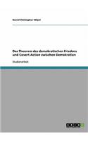Das Theorem des demokratischen Friedens und Covert Action zwischen Demokratien