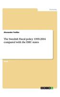 The Swedish Fiscal policy 1999-2004 compared with the EMU states