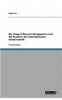 Der Krieg in Bosnien-Herzegowina und die Reaktion der internationalen Gemeinschaft