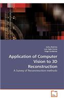 Application of Computer Vision to 3D Reconstruction