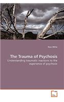 Trauma of Psychosis