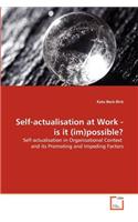 Self-actualisation at Work - is it (im)possible?